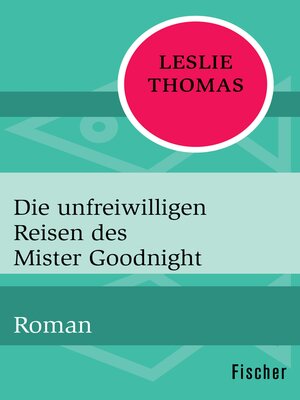 cover image of Die unfreiwilligen Reisen des Mister Goodnight